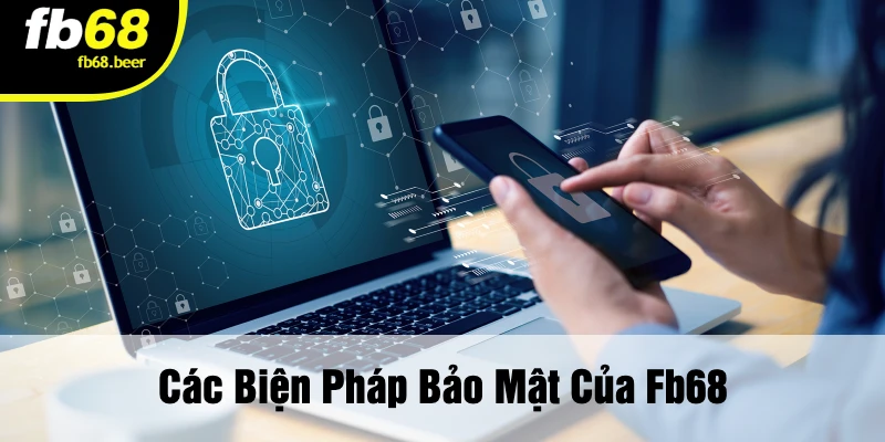 Các Biện Pháp Bảo Mật Của Fb68